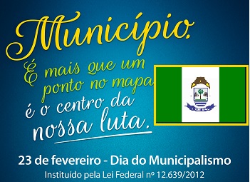 23 de Fevereiro Dia Nacional do Movimento Municipalista Brasileiro.